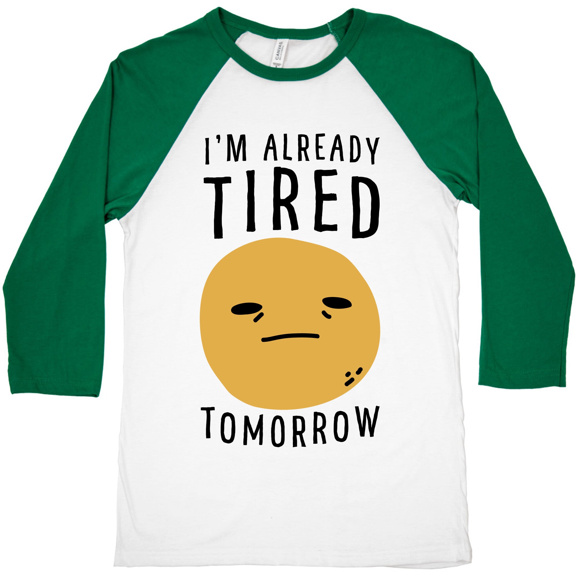 I'm Already Tired Tomorrow  Baseball Tee